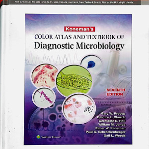 Koneman's COLOR ATLAS AND TEXTBOOK OF Diagnostic Microbiology SEVENTH EDITION