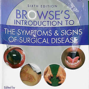 BROWSE'S INTRODUCTION TO THE SYMPTOMS & SIGNS OF SURGICAL DISEASE by James A. Gossage, Matthew F.